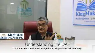 Understanding DAF & Personality Test by Shri Vivek Harinarain IAS(R) | KingMakers IAS Academy
