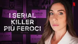 I SERIAL KILLER PI&Ugrave; TERRIFICANTI con ELISA TRUE CRIME | SERIAL THRILLER EP.2 | Netflix Italia