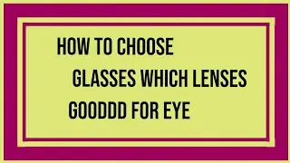 How To Choose Glases|Which Lenses Good For Eye . #Spectacleframe          #opticalActivityinurdu