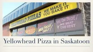 Yellowhead Pizzas and Subs Saskatoon Pizza