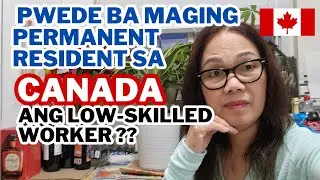CANADA PERMANENT RESIDENT PROGRAMS FOR LOW-SKILLED WORKERS #canadapr #permanentresidence #canada