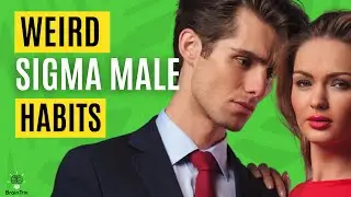 Strange but TRUE Habits of a Sigma Male | 10 Weird Sigma Male Habits