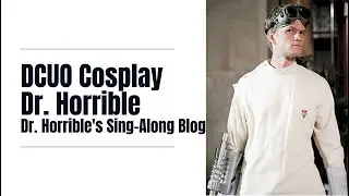 -DCUO Cosplay-  Dr. Horrible (Dr. Horrible's Sing Along Blog)