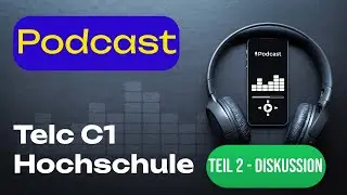 TELC C1 Hochschule | Sprechen Teil 2 &ndash; Podcast 04 Diskussion: Herzensbildung oder Wissen?