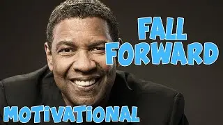 *Fall Forward* Denzel Washington Motivational Speech