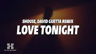 Shouse - Love Tonight (David Guetta Remix Edit) (Lyrics)
