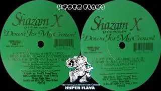 Shazam X - Stick Up / Down For My Crown / Scary Thoughts / Funky Groove Part 1 (Full Vinyl) (1994)
