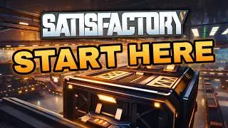 Satisfactory Beginner Guide