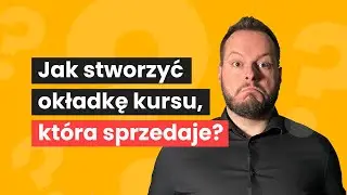 Jak stworzyć okładkę kursu, kt&oacute;ra sprzedaje? | eduj.pl #szkolenieonline #kursonline #sprzedaz