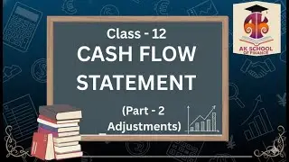 Class 12 | Cash Flow Statement | AKSF