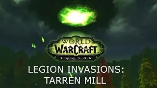 World of Warcraft: Legion Invasions - Tarren Mill