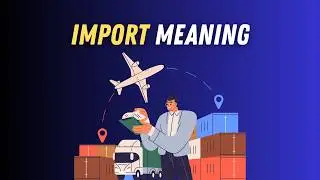 Import Meaning in English | Import Explained Simply with Examples