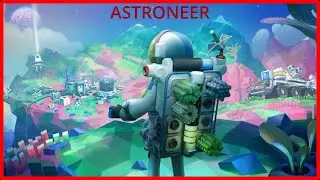 We Must Expand!! | Astroneer 👨&zwj;🚀