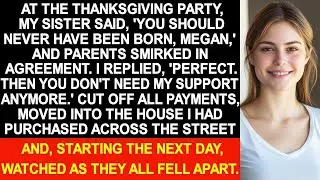 My sister said, 'You should never have been born, Megan,' and my parents smirked in agreement...