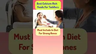 Best Calcium Rich Food For Toddlers| Top Parenting Tips#viral #shortsfeed