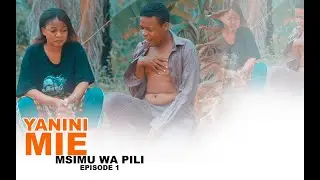 YANINI MIE MSIMU WA PILI EPISODE 1 :STARRING KAMUGISHA CHUMVINYINGI KISURA MAMBWENDE KHANIFA