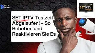 SET IPTV-Testversion abgelaufen &ndash; So beheben Sie das Problem und aktivieren Sie die App erneut.