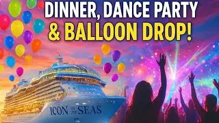 First Night on Icon of the Seas! Dinner, Dance Party & Epic Balloon Drop Celebration!