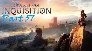 Let's Play Dragon Age: Inquisition Part 57: Assault on Griffon Wing Keep