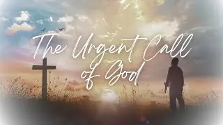 The Urgent Call of God - Minus One (Piano Accompaniment)