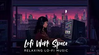 Relaxing Lofi Jazz Music &ndash; Smooth Jazz for Work, Study & Deep Focus