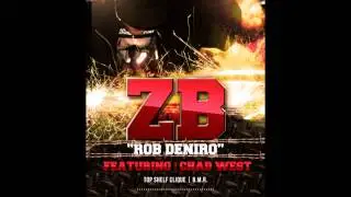 ZB - Rob Deniro ft. Chad West