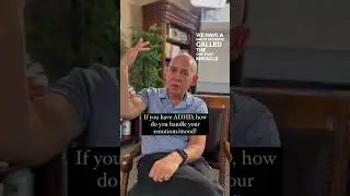 dr.daniel amen:if you have ADHD,how do you handle your emotions/mood??