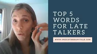 Top 5 Words For Late Talkers