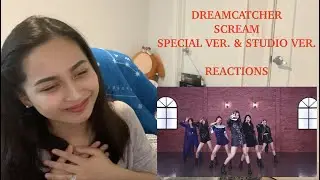 DREAMCATCHER (드림캐쳐) - Scream Dance Video (Special Ver. & Studio Ver.) REACTIONS [REQUEST]