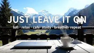 [playlist] JUST LEAVE IT ON | Morning Silence Lofi (1 Hour)