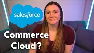 What is Salesforce Commerce Cloud? Basic breakdown of salesforce | Every Salesforce Cloud