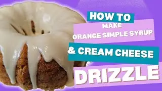 Orange Simple Syrup & cream drizzle