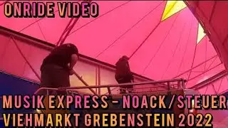 Musik Express (Noack/Steuer) Onride Video | Viehmarkt Grebenstein 2022