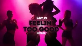 XJay_Px Ft NiTaCx - Feelin&rsquo; Too Good ( Prod By @FlipTunesMusic @ngeezybeats )