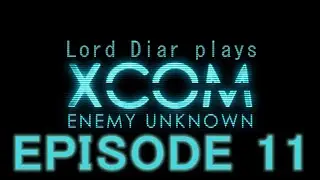 Lord Diar plays XCOM - Enemy Within, Episode 11: Oh, Canada.