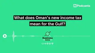 What does Oman's new income tax mean for the Gulf?