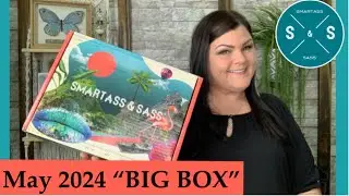 Smartass & Sass // May 2024 &ldquo;BIG BOX&rdquo; Unboxing