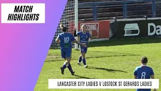 11 Goals on Opening Day! | Lancaster City Ladies v Lostock St Gerards Ladies | Match Highlights