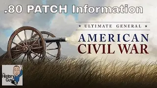 PATCH .80 UPDATE INFO AND MARYE'S HEIGHTS CUSTOM BATTLE - Ultimate General Civil War
