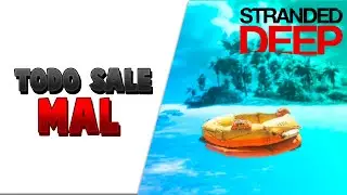 Stranded deep gameplay espa&ntilde;ol 2020