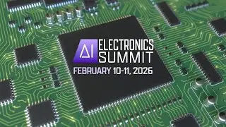 NEW DATE: Electronics AI Summit 10 & 11 February 2026