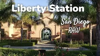 Liberty Station San Diego California | Best Neighborhood to Visit | Raw Travel 4K