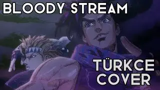 BLOODY STREAM - JoJo Bizarre Adventure OP 2 / T&uuml;rk&ccedil;e Cover【yupus】