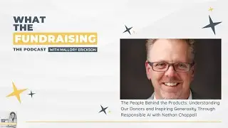 Understanding Our Donors and Inspiring Generosity Through Responsible AI with Nathan Chappell
