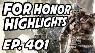 For Honor Daily Highlights | Ep. 401 | TrU3Ta1ent, Fairlight_Excalibur, Strippin, Nuyinto, Le_Weaboo