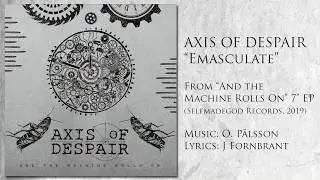 Axis of Despair - Emasculate