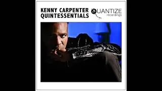 Kenny Carpenter's -  Quantize Quintessential Mix (Continuous DJ Mix) soulful house classic house
