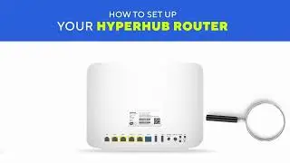 How to set up your Hyperhub router
