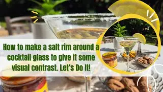 How to make a salt rim around a cocktail glass to give it some visual contrast.  Let&rsquo;s Do It!