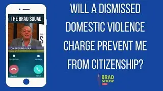 Will A Dismissed Domestic Violence Charge Prevent Me From Citizenship?